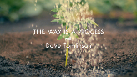 The Way Is the Process